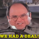 George Costanza 'We had a deal!'  meme template blank Seinfeld