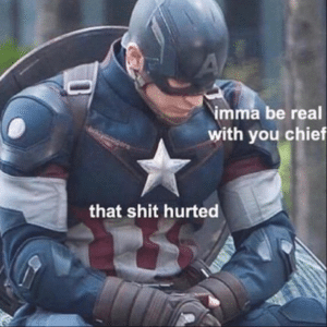 imma be real with you chief that shit hurted Captain America meme template