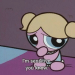Bubbles 'Im sensitive you know'  meme template blank Emotional, hurt, sad, Cartoon Network, Powerpuff