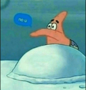 Patrick "no u" Spongebob meme template