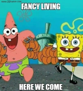 Spongebob ‘Fancy living here we come’ Spongebob meme template