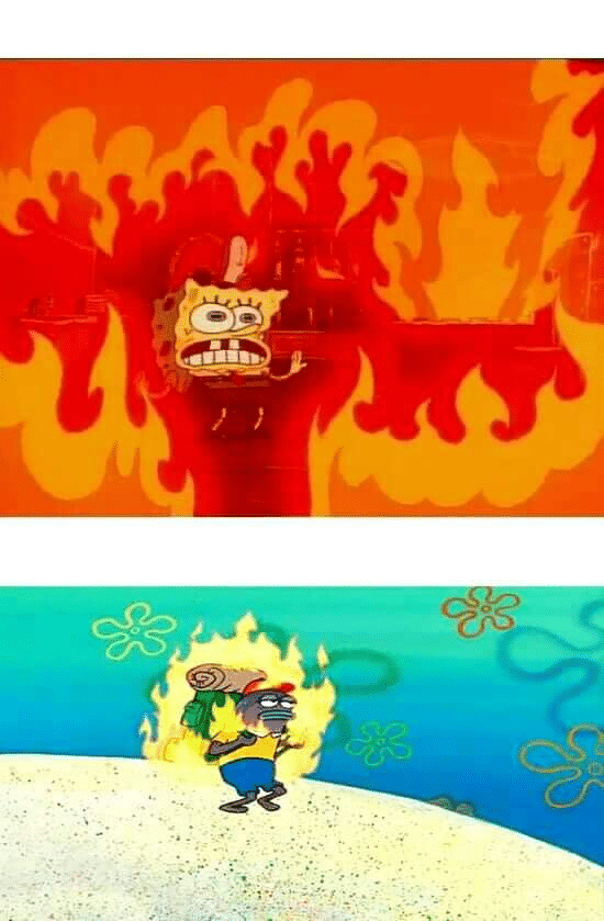 Meme Generator - Spongebob on fire vs. Camper on fire - Newfa Stuff.