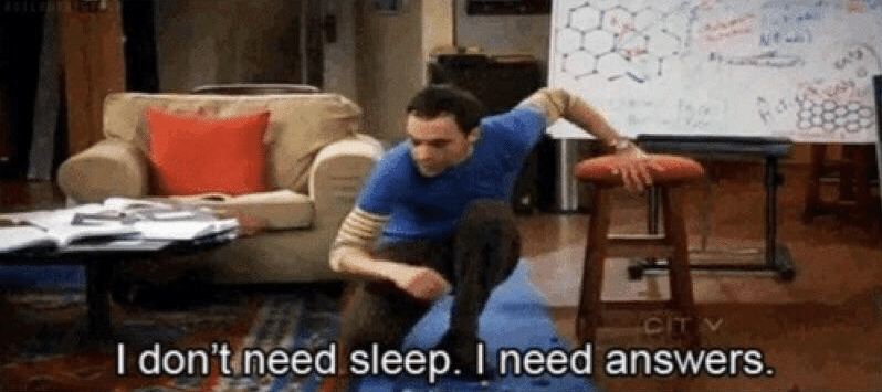 I dont need sleep I need answers  meme template blank Big Bang Theory