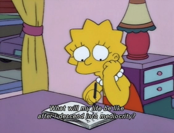 Lisa 'What will my life be like when I descend into mediocrity' Simpsons meme template blank