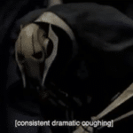 Consistent dramatic coughing Prequel meme template blank Grievous, Star Wars