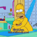Homer 'Still not clean, stink of failure still on me' Simpsons meme template blank