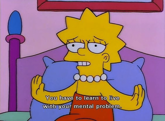 Lisa 'You have to learn to live with your mental problem' Simpsons meme template blank