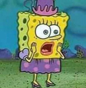 Spongebob dressed as woman surprised Woman meme template