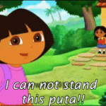Dora 'I can not stand this puta!'  meme template blank