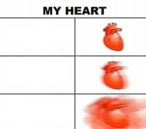My heart beating faster (blank template) Eating meme template