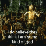 C3PO 'I do believe they think Im some kind of god' Prequel meme template blank Star Wars