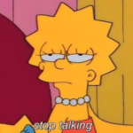 Lisa 'Stop talking' Simpsons meme template blank