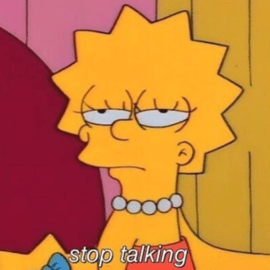 Lisa ‘Stop talking’ Simpsons meme template