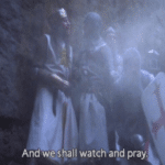 And we shall watch and pray  meme template blank Monty Python