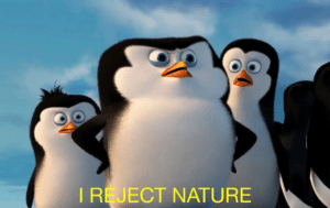 I reject nature Madagascar meme template