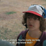 Son of a bitch. You're really no help at all, you know that Stranger Things meme template blank Dustin