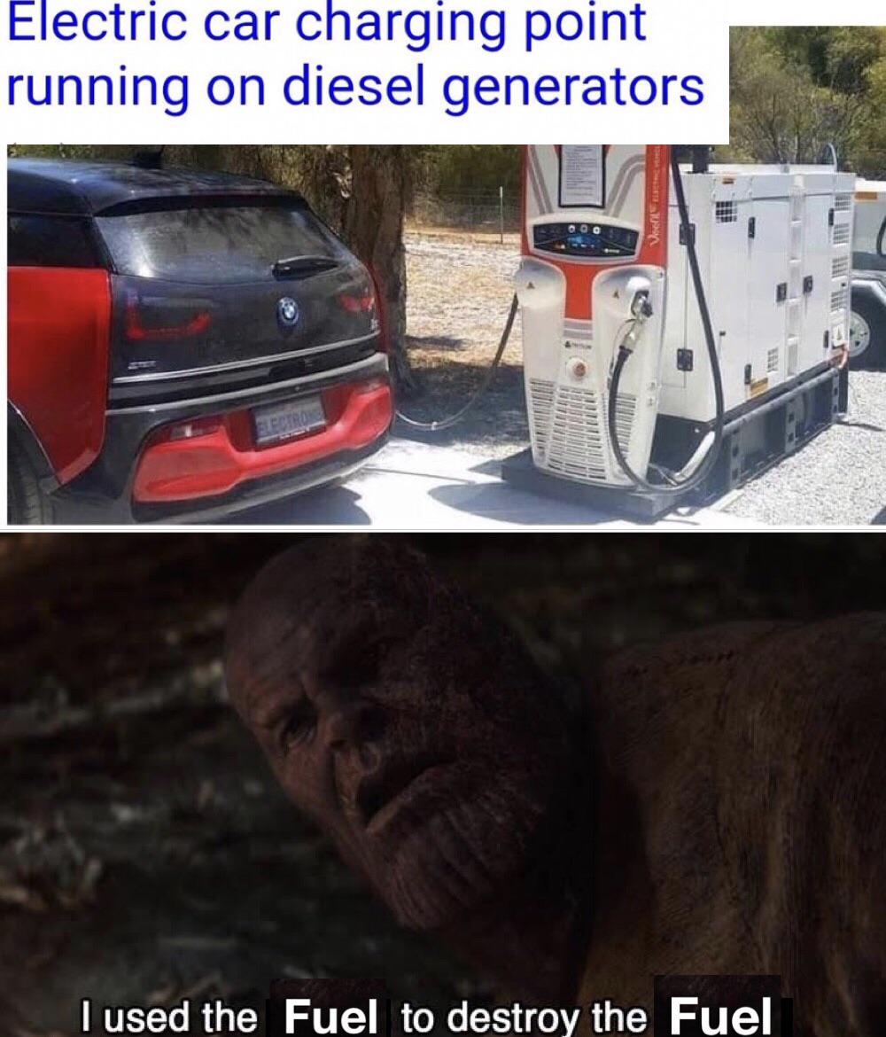 thanos avengers-memes thanos text: Electric car charging point running on diesel generators I used the Fuel to destroy the Fuel 