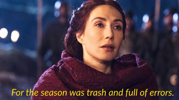 game-of-thrones game-of-thrones-memes game-of-thrones text: Fort e season was trash and full of errors. 