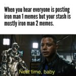 avengers-memes thanos text: When you hear everyone is posting iron man I memes but your stash is mostly iron man 2 memes. Neit time, baby  thanos