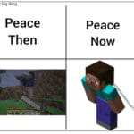 minecraft-memes minecraft text: U have big ong Peace Then Peace Now 44,  minecraft