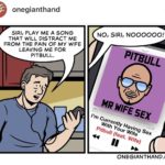 comics comics text: onegianthand SIRI, PLAY ME A SONG THAT WILL DISTRACT ME FROM THE PAIN OF MY WIFE LEAVING ME FOR PITBULL. NO, SIRI, NOOOOOO! I