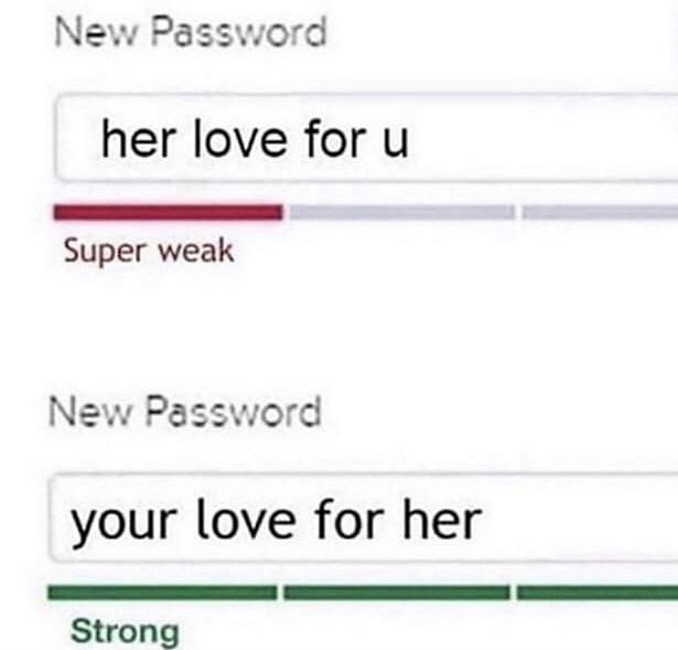 depression depression-memes depression text: New Password her love for u Super weak New Password your love for her Strong 