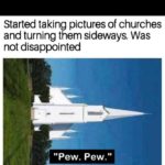 other-memes cute text: Started taking pictures of churches and turning them sideways. Was not disappointed "Pew. pew."  cute
