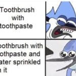 water-memes thanos text: Toothbrush with toothpaste Toothbrush with toothpaste and water sprinkled on it  thanos