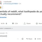 history-memes history text: Q r/AskReddit u/throwaway2574868 • llh 01 Dentists of reddit, what toothpaste do you actually recommend? Discussion 14.9k + BEST COMMENTS [deleted] • 7h [removed] 2.2k t Share Reply O Award 12.2k +  history