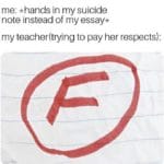 depression-memes depression text: me: *hands in my suicide note instead of my essay* my teacher(trying to pay her respects):  depression
