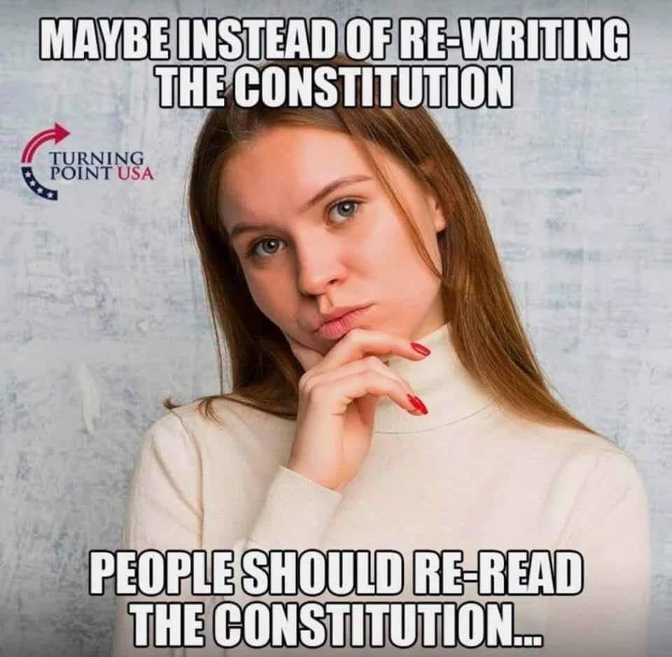 political political-memes political text: MAYBE INSTEADOF RE-WRITING THE CONSTITUTION TURNIN POINT U A PEOPLE SHOULD RE-READ THE CONSTITUTION... 