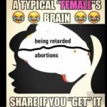 political-memes political text: A TYPICAL being retarded abortions SHARE IF "GET" IT  political