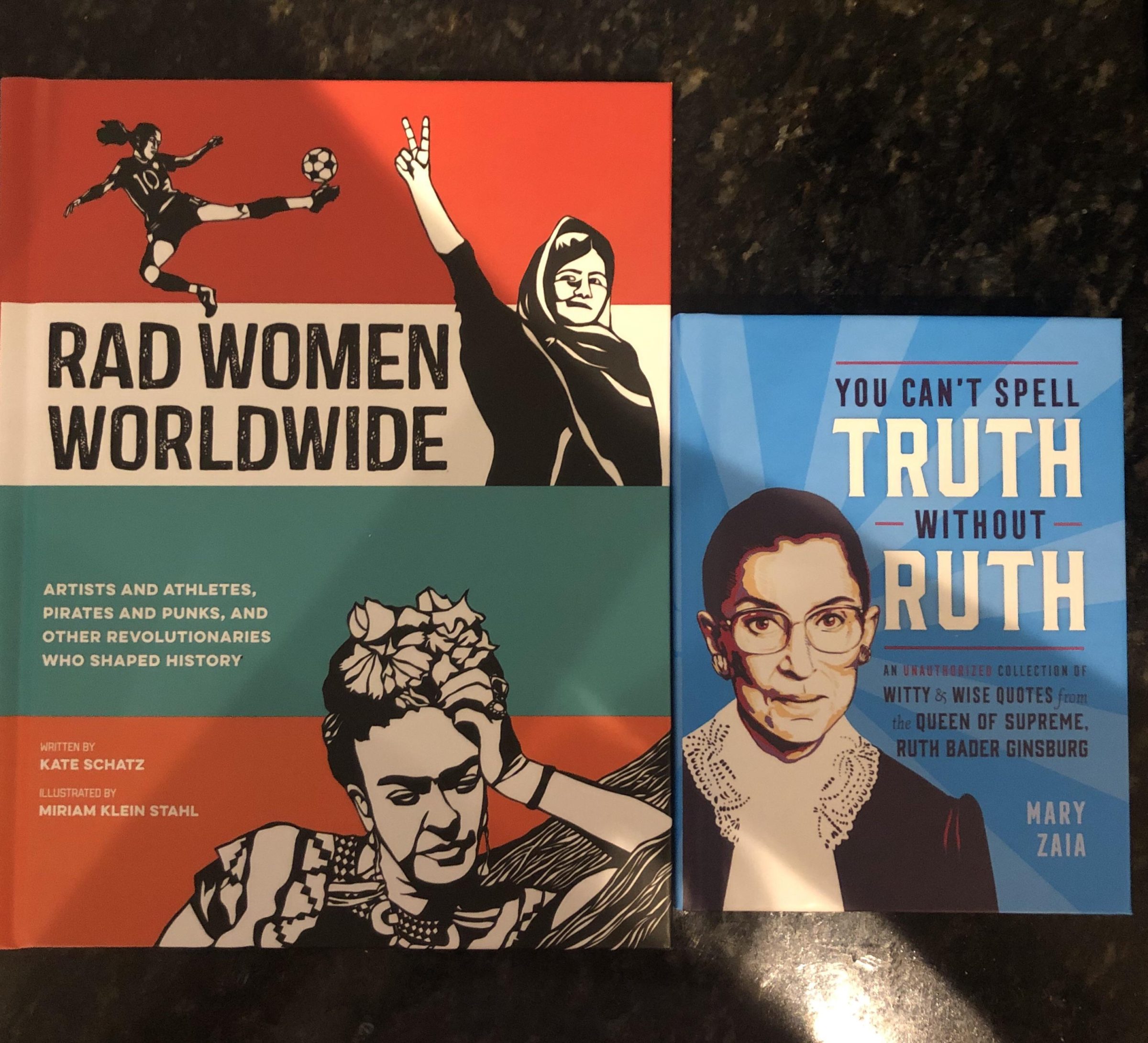 women feminine-memes women text: ARTISTS AND ATHLETES, PIRATES AND PUNKS, AND OTHER REVOLUTIONARIES WHO SHAPED HISTORY WRITTEN BY KATE SCHATZ ILLUSTRATED BY MIRIAM KLEIN STAHL RAD WOMEN WORLDWIDE the QUEEN OF SUPREME. RUTH BADER GINSBURG MARY ZAIA YOU CAN'T SPELL RUTH — WITHOUT RUTH AN WITTY S WISE 