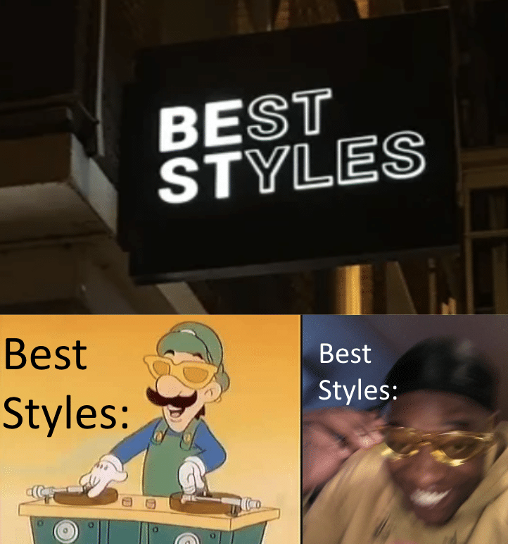 Dank Meme dank-memes cute text: Best Styles: BEST sTYLES Best Styles: 