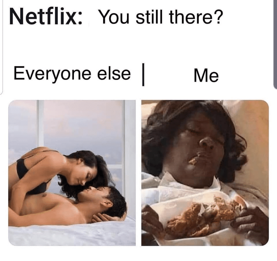 depression depression-memes depression text: Netflix: You still there? EVeryone else 