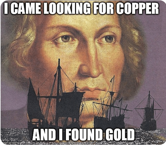Meme Generator - I came looking for copper and I found gold ...
