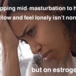 feminine-memes women text: topbing mid-masturbation to hug • •a, illow and feel lonely isn