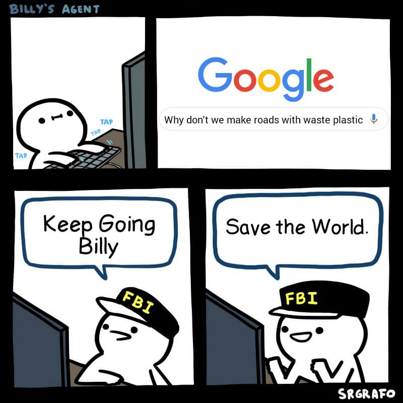 cute wholesome-memes cute text: BILLY'S AGENT TAP Kee Going Billy Google Why don't we make roads with waste plastic Save the World FBI SR6RAV0 