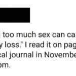 depression-memes depression text: "Having too much sex can cause memory loss." I read it on page 37 in a medical journal in November 2006 at 4:19pm.  depression