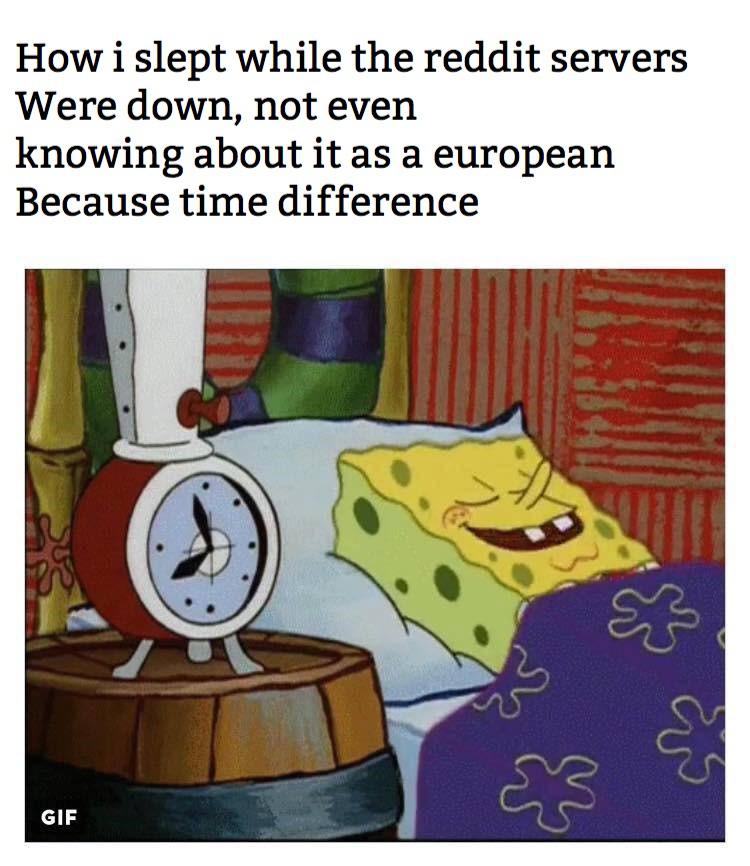 spongebob spongebob-memes spongebob text: How i slept while the reddit servers Were down, not even knowing about it as a european Because time difference GIF 