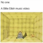 spongebob-memes spongebob text: No one: A Billie Eilish music video:  spongebob