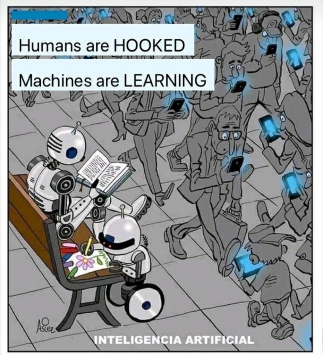 political political-memes political text: Humans are HOOKED Machines are LEARNING NTELIGENCIA ARTIFICIAL 
