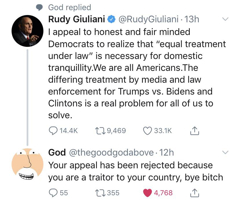 political political-memes political text: God replied Rudy Giuliani @RudyGiuliani 13h I appeal to honest and fair minded Democrats to realize that 
