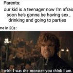 game-of-thrones-memes game-of-thrones text: Parents: our kid is a teenager now I