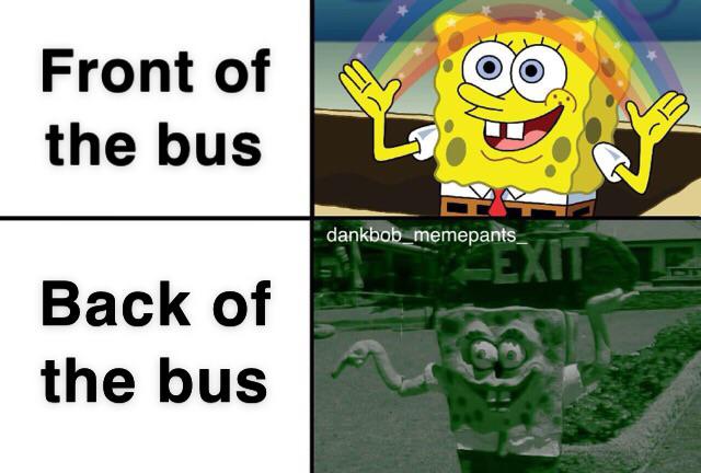 spongebob spongebob-memes spongebob text: Front of the bus Back of 