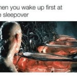 other-memes cute text: When you wake up first at the sleepover  cute
