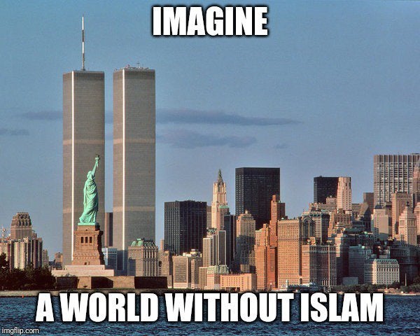 nsfw offensive-memes nsfw text: IMAGINE —n WORLD WITHOUT ISLAM urn&cupy 