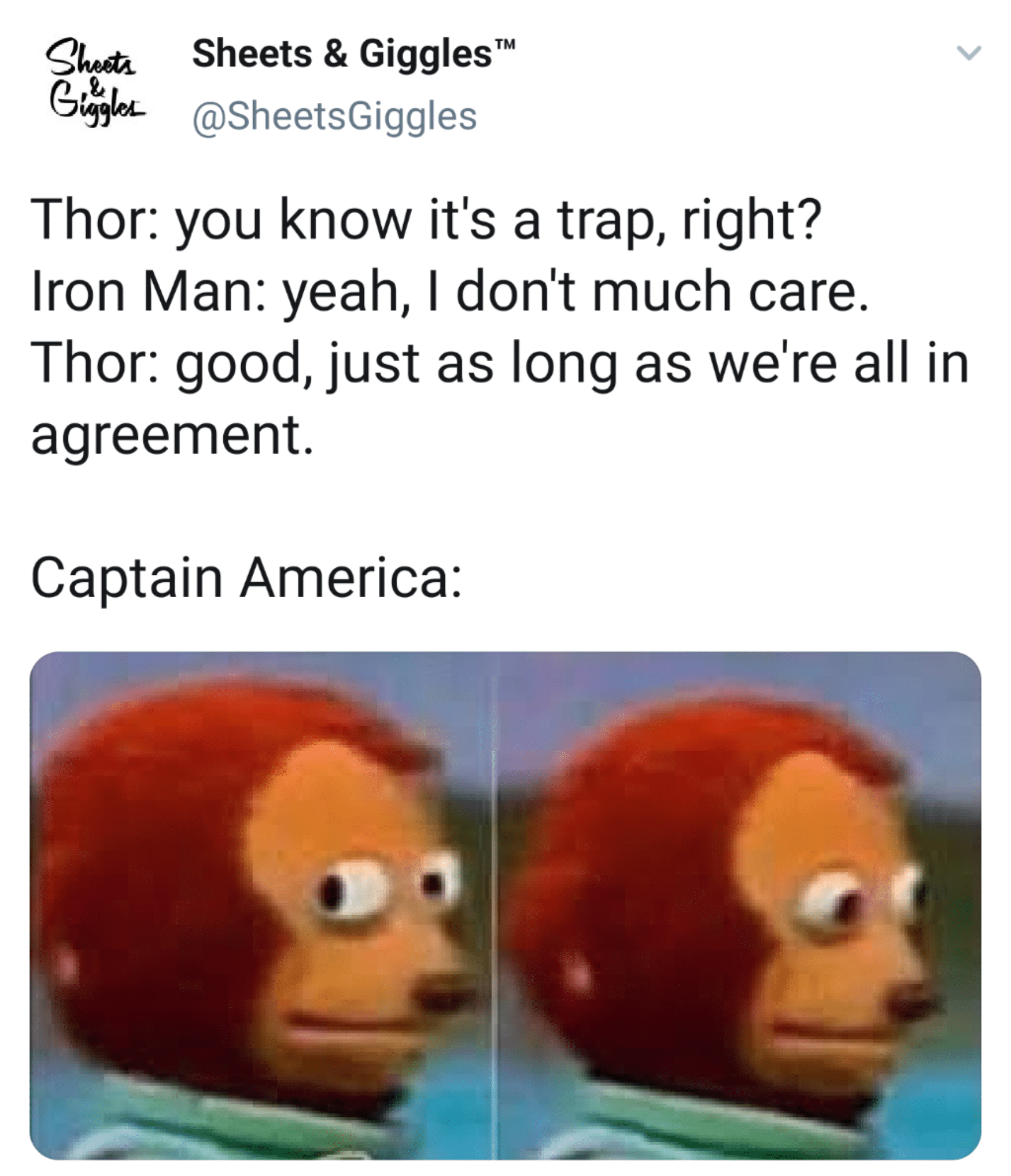 thanos avengers-memes thanos text: Sheets & GigglesTM @SheetsGiggles Thor: you know it's a trap, right? Iron Man: yeah, I don't much care. Thor: good, just as long as we're all in agreement. Captain America: 