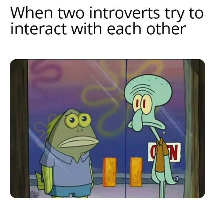depression depression-memes depression text: When two introverts try to interact with each other 