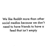 depression-memes depression text: We like Reddit more than other social medias because we don